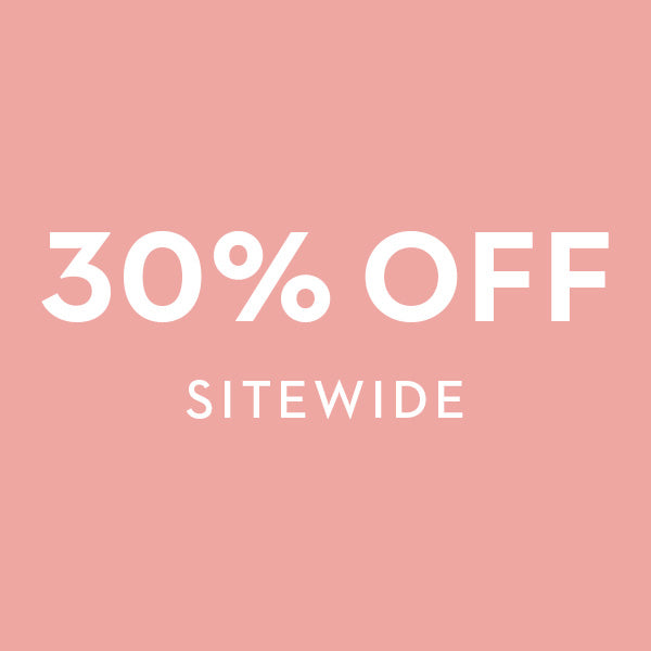 Click here to shop our Sitewide sale. Take 30% Off Your Purchase.