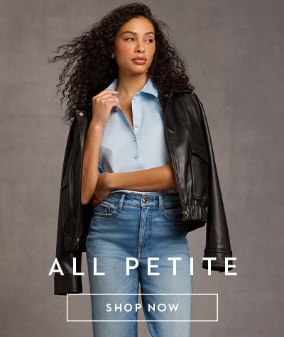 Click here to shop women's petite styles.