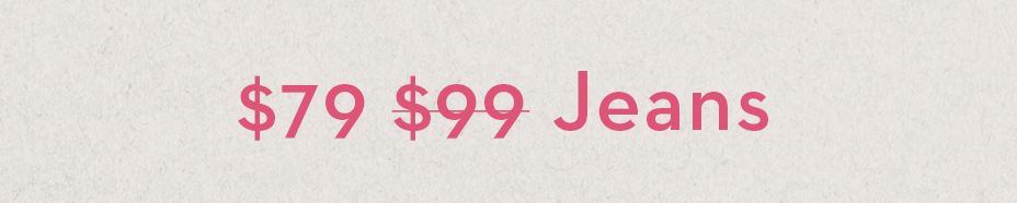 Click here to shop women's $79 jeans.