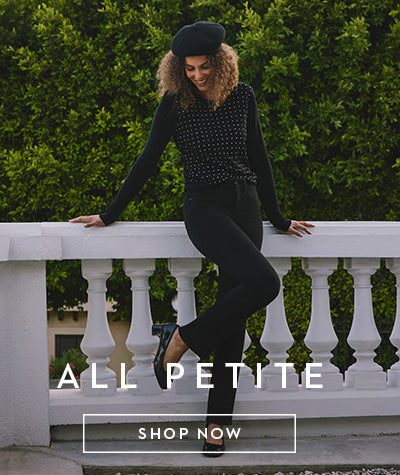 Click here to shop women's petite styles. 